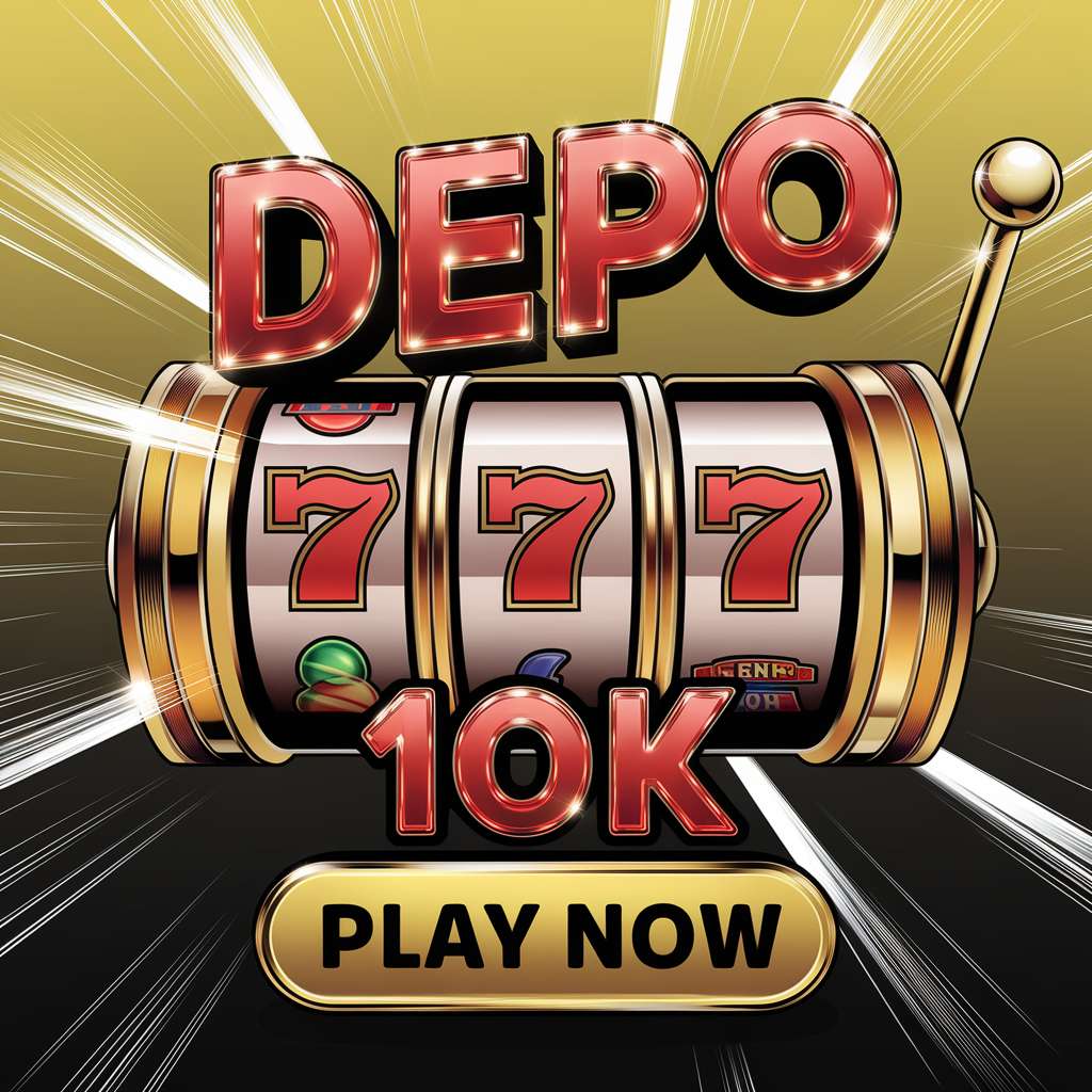 SLOT DEPO 10 BONUS 10 💣 WITHDRAW SLOT Wiltoto Daftar 10